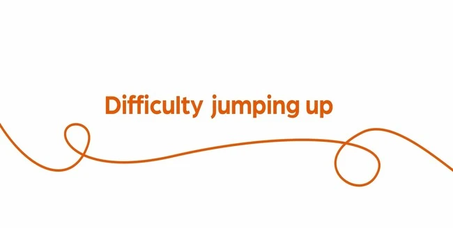 Text "Difficulty jumping up" with orange swirl on white background.