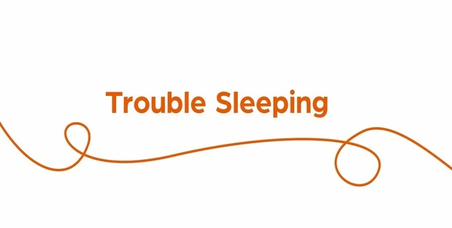 Text "Has trouble sleeping" with orange swirl on white background.